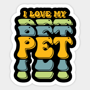 i love my pet Sticker